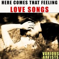 Love Songs: Here Comes That Feeling
