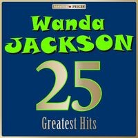 Masterpieces Presents Wanda Jackson: 25 Greatest Hits