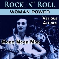 Rock´n´Roll - Woman Power: Mean Mean Man
