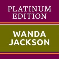 Wanda Jackson - Platinum Edition