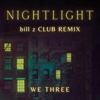 Nightlight (Bill Z Club Remix)