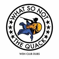 The Quack (WSN Club Dubs)