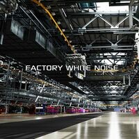 Factory White Noise