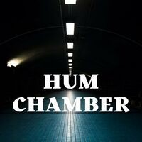 Hum Chamber