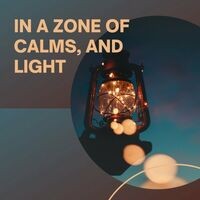 In a Zone of Calms, and Light