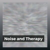 Noise and Therapy