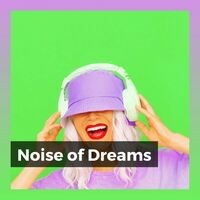 Noise of Dreams