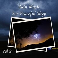 Rain Music For Peaceful Sleep Vol. 2