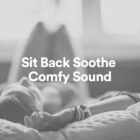Sit Back Soothe Comfy Sound