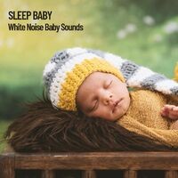 Sleep Baby: White Noise Baby Sounds