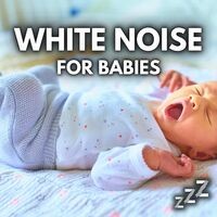 White Noise For Babies (Loopable All Night, No Fade)