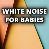 White Noise For Babies (Loopable Tracks, No Fade)