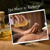 White Noise: Spa Music to Recharge