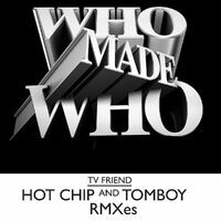 TV Friend (Hot Chip RMXS)