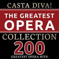 Casta Diva! - The Greatest Opera Collection