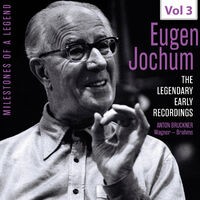 Milestones of a Legend: Eugen Jochum, Vol. 3