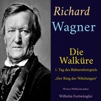 Richard Wagner - Die Walküre (1. Tag des Bühnenfestspiels „Der Ring des Nibelungen