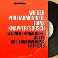 Wagner: Die Walküre, Act I & Götterdämmerung, Extracts