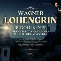 Wagner: Lohengrin, WWV 75 by Rudolf Kempe (2023 Remastered, Vienna 1963)