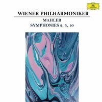 Wiener Philharmoniker: Mahler Symphonies 2, 5, 10