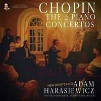 Chopin: The 2 Piano Concertos by by Adam Harasiewicz (2023 Remastered)