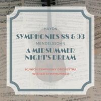 Haydn: Symphonies 88 & 93 - Mendelssohn: A Midsummer Night's Dream