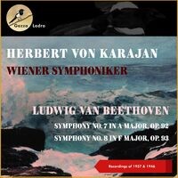 Ludwig Van Beethoven: Symphony No. 7 In a Major, Op. 92 - Symphony No. 8 In F Major, Op. 93 (Recordings of 1957 & 1946)