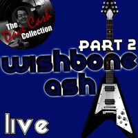 Wishbone Ash Live Part 2 - [The Dave Cash Collection]