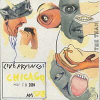 Live Frying: Chicago May 28 2004