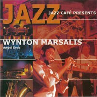 Jazz Café Presents Wynton Marsalis - Angel Eyes (Live)