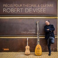 Robert de Visée: Pièces pour Théorbe & Guitare