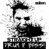 Straight Up Drum & Bass! Vol. 3