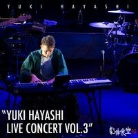 YUKI HAYASHI LIVE CONCERT VOL.3