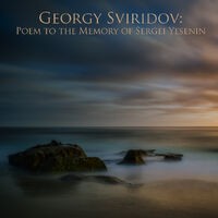 Georgy Sviridov: Poem to the Memory of Sergei Yesenin (Leningrad Philharmonic Orchestra & Yurlov Capella Choir)
