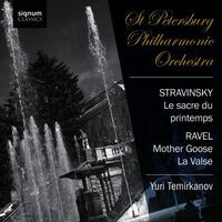 Ravel: Mother Goose, La Valse - Stravinsky: The Rite of Spring