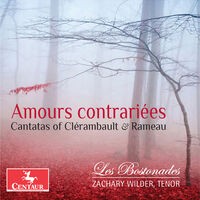 Amours contrariées: Cantatas of Clérambault & Rameau