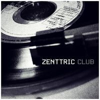 Zenttric Club