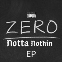 Zero Notta Nothin EP