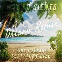 Zion & Lennox, Tony Dize - Hoy Lo Siento (Drianu Remix)