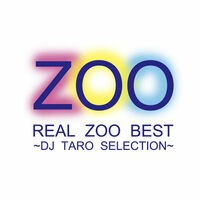 REAL ZOO BEST -DJ TARO SELECTION
