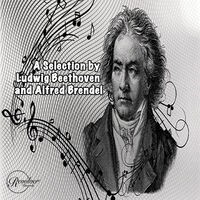 A Selection by Ludwig Beethoven and Alfred Brendel