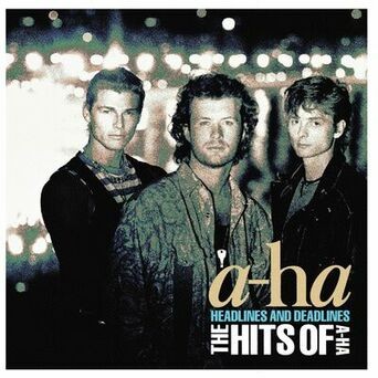 Headlines And Deadlines - The Hits of a-ha