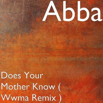 Does Your Mother Know (Wwma Remix)