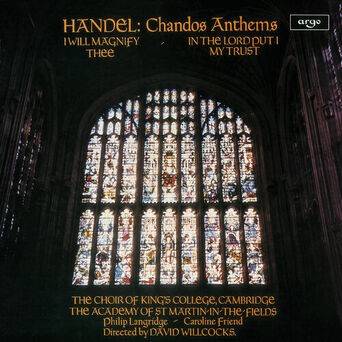 Handel: Chandos Anthems - I Will Magnify Thee; In the Lord Put I My Trust