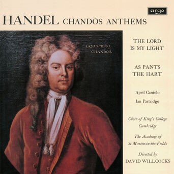 Handel: Chandos Anthems - The Lord Is My Light; As Pants the Hart