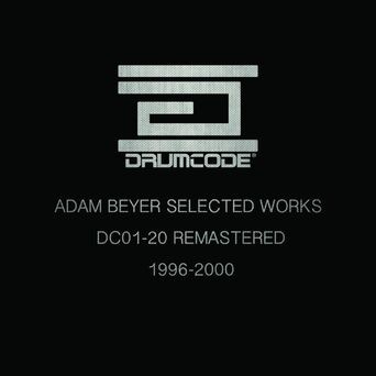 Adam Beyer Selected Works 1996-2000 (DC01-20 Remastered)