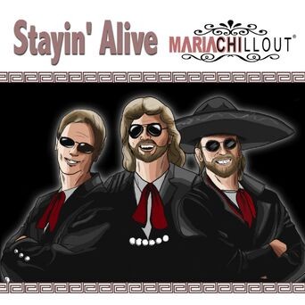 Stayin' alive Mariachillout