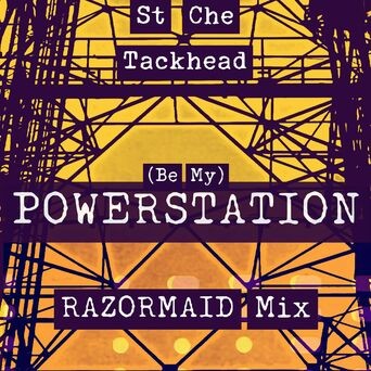 (Be My) Powerstation (Razormaid Mix)