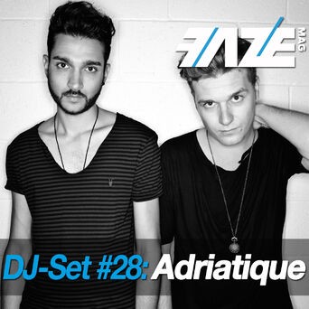 Faze DJ Set #28: Adriatique