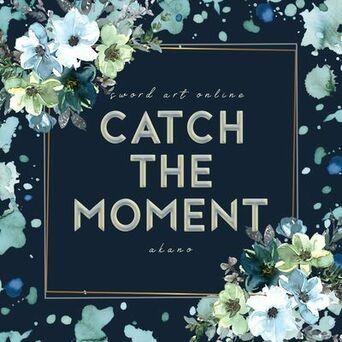 Catch the Moment (From 